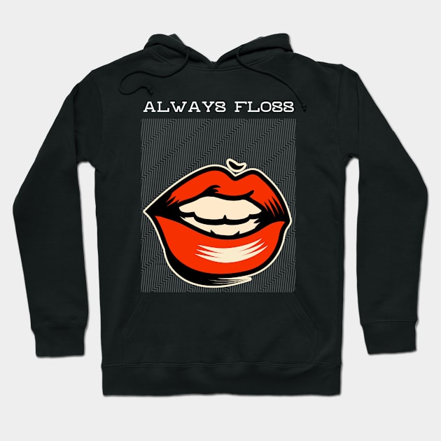 Always Floss Big Mouth Hoodie by Soba Wave Studio